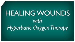 Healing Wounds with Hyperbaric Oxygen Therapy [upl. by Clementis]