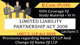 Name Of LLP amp Procedure amp Conditions To Change Name Of LLP  Unit 5 Lec 5  LLP 2008  DU SOL NCWEB [upl. by Navaj261]