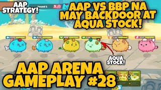 AAP VS BBP NA MAY BACKDOOR AT AQUA STOCK  AAP AXIE STRATEGY  AXIE INFINITY GAMEPLAY TUTORIAL 28 [upl. by Dowski623]