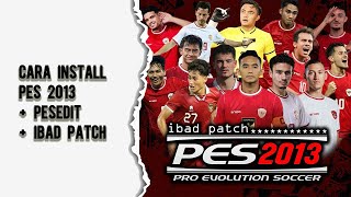 CARA INSTALL PES 2013  PESEDIT  MENAMBAHKAN PATCH TERBARU 2024 [upl. by Arratal]