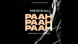 Medikal  Paah Paah Paah Audio Slide [upl. by Biddle]