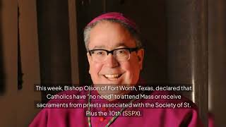 Texas bishop says there is ‘No reason’ for Catholics to attend SSPX Mass if they can go elsewhere [upl. by Ares]