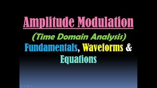 Amplitude Modulation  AM modulation  Amplitude Modulation Definition Waveform and Equation [upl. by Rochkind]