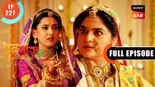 Bhabosa Ki Narazgi  Dhruv Tara  Samay Sadi Se Pare  Ep 227  Full Episode  17 Nov 2023 [upl. by Anoniw93]