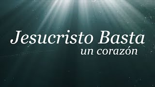 Un Corazón  Jesucristo Basta Letra  2017 [upl. by Roye]