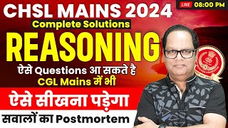 CHSL MAINS 2024 Complete SolutionsReasoning ऐसे Questions आ सकते है CGL Mains में भी🤯😀ssccglCHSL [upl. by Guthry106]