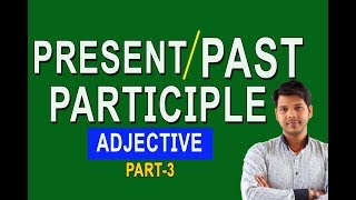 PRESENT PARTICIPLE amp PAST PARTICIPLE PART 3 [upl. by Albie]