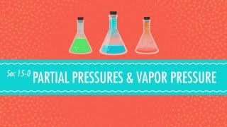 Partial Pressures amp Vapor Pressure Crash Course Chemistry 15 [upl. by Emirej425]