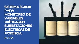 Sistema SCADA para monitoreo de variables críticas en subestaciones eléctricas de potencia [upl. by Idnat]