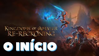 O INÍCIO  KINGDOMS OF AMALUR RERECKONING 1 [upl. by Robinett]