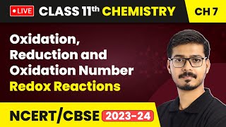 Oxidation Reduction and Oxidation Number  Redox Reactions  Class 11 Chemistry Chapter 7  LIVE [upl. by Martsen]