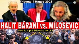 Halit Barani vs Slobodan Milosevic ne Tribunalin e Hages 2002  Arritja e Halitit ne Mitrovice [upl. by Yrehcaz]