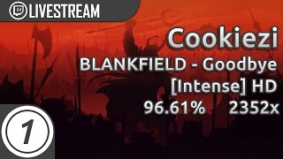 Cookiezi  BLANKFIELD  Goodbye Intense HD  23522531 9661 [upl. by Leggat]