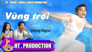 VÙNG TRỜI BÌNH YÊN  HỒNG NGỌC [upl. by Hsihsa703]