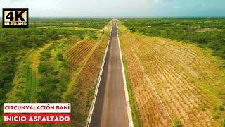 PRIMER TRAMO DE ASFALTO DE LA CIRCUNVALACION DE BANI [upl. by Eidak]