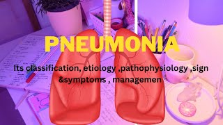 Pneumonia and its classification causes pathophysiology Signampsymptoms treatment BscNursing MSN [upl. by Lemej]