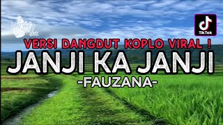 FAUZANA  JANJI KA JANJI DANGDUT KOPLO TERBARU 2024  LIRIK [upl. by Alegna]