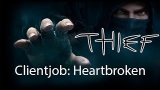 Thief Playtrough  Clientjob Heartbroken [upl. by Asiluj827]