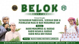 LIVE BELOK BERSHOLAWAT BERSAMA HABIB MUHAMMAD AL HADDAD HABIB HASAN AL HADDAD HABIB MUSA AS SYAHAB [upl. by Bivins]