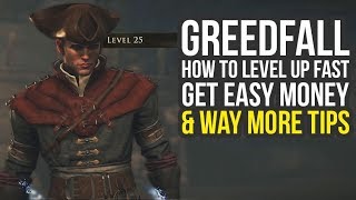 Greedfall Tips And Tricks  LEVEL UP FAST Easy Money amp More Tips Greedfall Gameplay [upl. by Ecneret]