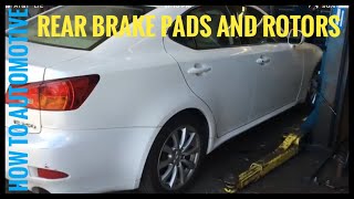 How to Replace Rear Brake Pads and Rotors on a 2008 Lexus IS250 [upl. by Eniamej865]