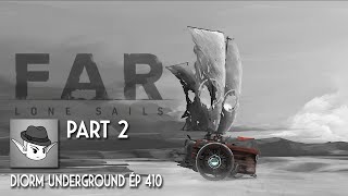 FAR Lone Sails  Part 1  Diorm Underground Ép410 [upl. by Atinet]