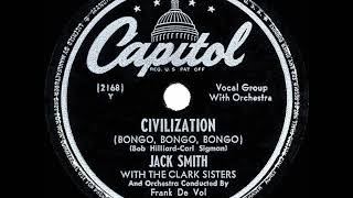 1947 HITS ARCHIVE Civilization Bongo Bongo Bongo  Jack Smith amp The Clark Sisters [upl. by Tannen988]