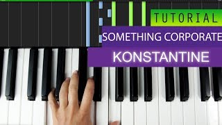 Something Corporate  Konstantine  Piano Version  Tutorial  KARAOKE [upl. by Novrej]