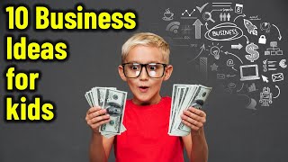 10 best Small Business Ideas for Kids to Make Money [upl. by Suirtimid]