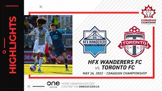 HIGHLIGHTS HFX Wanderers FC vs Toronto FC May 24 2022  Canadian Championship [upl. by Rutledge]