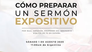 Taller Cómo preparar un sermón expositivo  Por Raúl Abraham  Seminario Bíblico de Fe [upl. by Llerot]