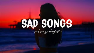 Sad Songs ♫ Sad songs playlist for broken hearts  Depressing Songs 2024 That Will Make You Cry [upl. by Aicrop]