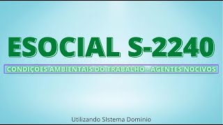 SST  Envio do Evento do Esocial S2240  Utilizando Sistema Dominio [upl. by Nosmas833]