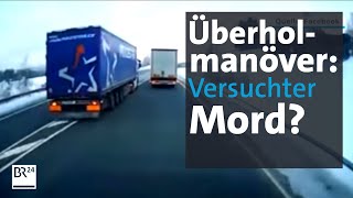 LkwFahrer überholt lebensgefährlich Versuchter Mord  BR24 [upl. by Burlie240]