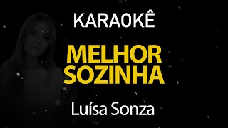 Melhor Sozinha  Luísa Sonza Karaokê Version [upl. by Yesoj]