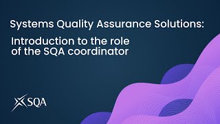 Systems Quality Assurance Solutions Introduction to the role of the SQA coordinator [upl. by Gussy151]