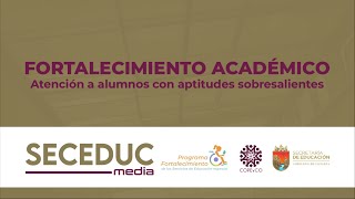 Fortalecimiento académico atención a alumnos con aptitudes sobresalientes [upl. by Nehte371]