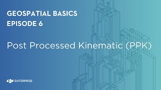 Geospatial Basics Post Processed Kinematic PPK [upl. by Catie]