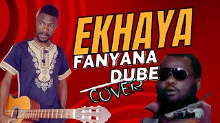 FANYANA DUBE SONG EKHAYA [upl. by Cantlon]