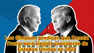 Los Simpson predicen que Donald Trump será elegido presidente de Estados Unidos en 2024 [upl. by Aciretnahs]