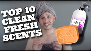 Top 10 Fresh Out Of The Shower Soapy Fragrances [upl. by Serica]