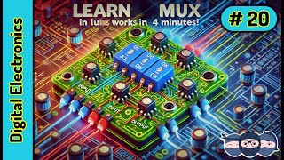 Multiplexers Simplified Learn How MUX Works in Just 4 Minutes  Digital Electronics Ep 20 [upl. by Tripp]