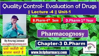 Quality Control  Evaluation of Drugs  L4 Unit1 4th  Chapter3 DPharm 1st year Pharmacognosy [upl. by Levram586]