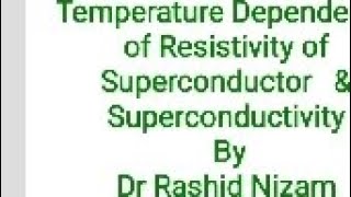 Temperature Dependence of Resistivity of Superconductor amp Superconductivity [upl. by Ahsemal]