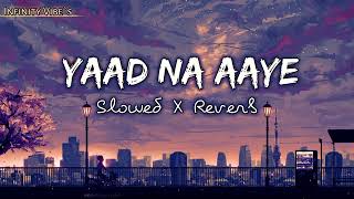 yaad na aaye slow full song। [upl. by Menard]