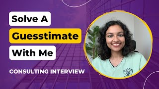 How To Solve Guesstimates  Consulting Interview Preparation  Guesstimate Questions  Insider Gyaan [upl. by Oilalue]