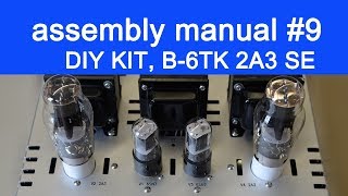 DIY audio KIT assembly manual part 9 FLUXION model B6TK 2A3 SE tube amplifier [upl. by Oglesby842]