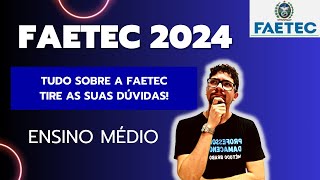 FAETEC 2024  DÚVIDAS RESPONDIDAS [upl. by Antsirhc]