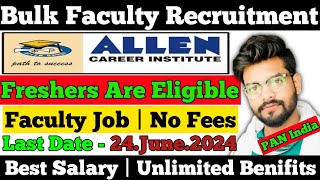 Allen Hiring Faculty 2024  Allen Faculty Training Program 2024  Best Salary 🤑 [upl. by Adaline]