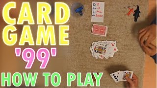 Card Game 99 How To Play [upl. by Griffy201]